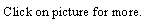 Text Box: Click on picture for more.